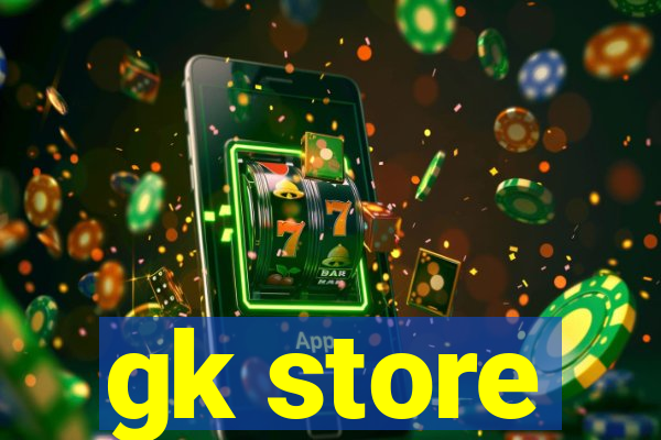 gk store